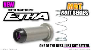 Tech T MRT Bolt for Etha Planet Eclipse