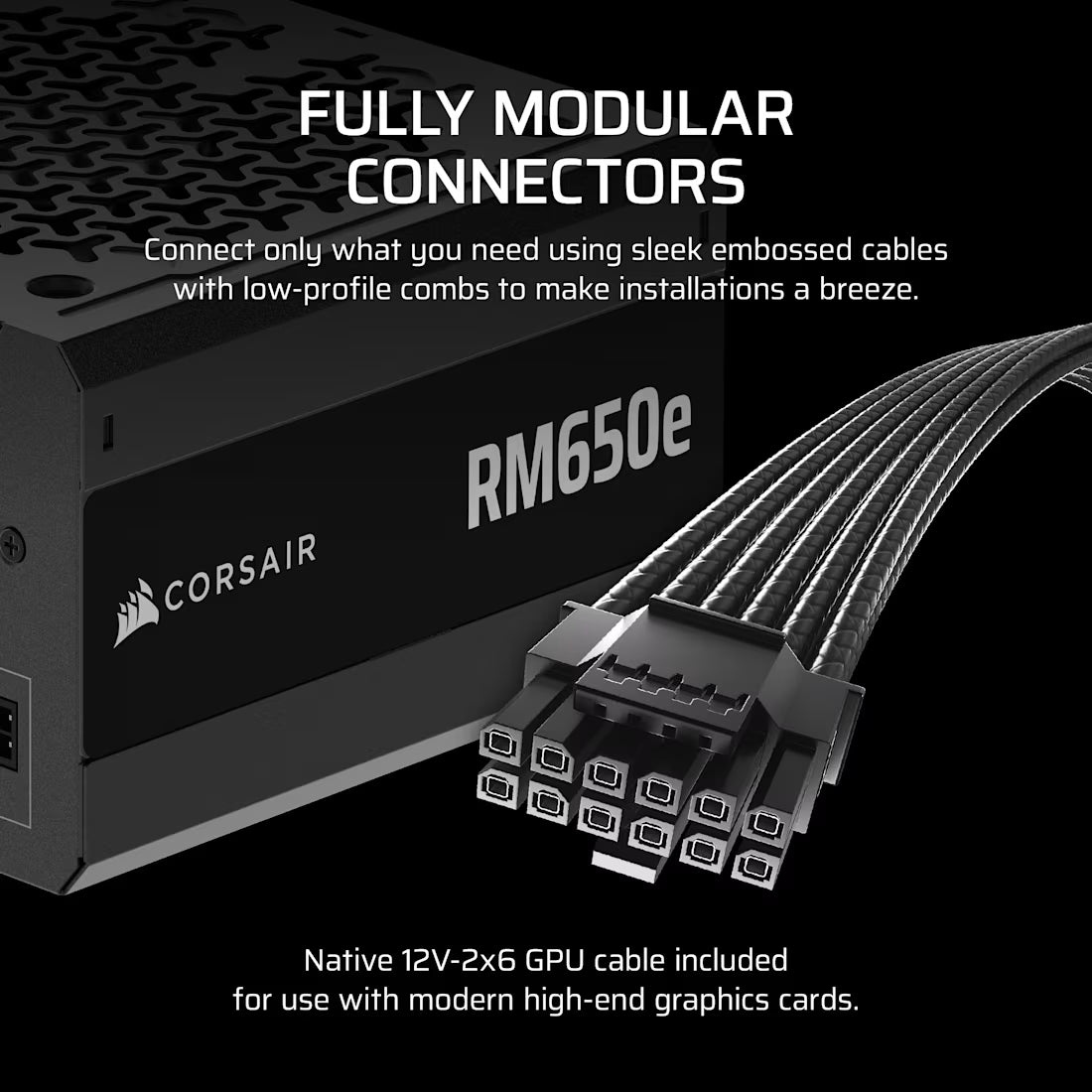 Corsair RM Series™ RM650e — 650 Watt 80 PLUS Gold Fully Modular ATX PSU; ATX 3.1 and PCIE 5.1 ; 7yr Warranty